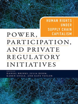cover image of Power, Participation, and Private Regulatory Initiatives: Human Rights Under Supply Chain Capitalism